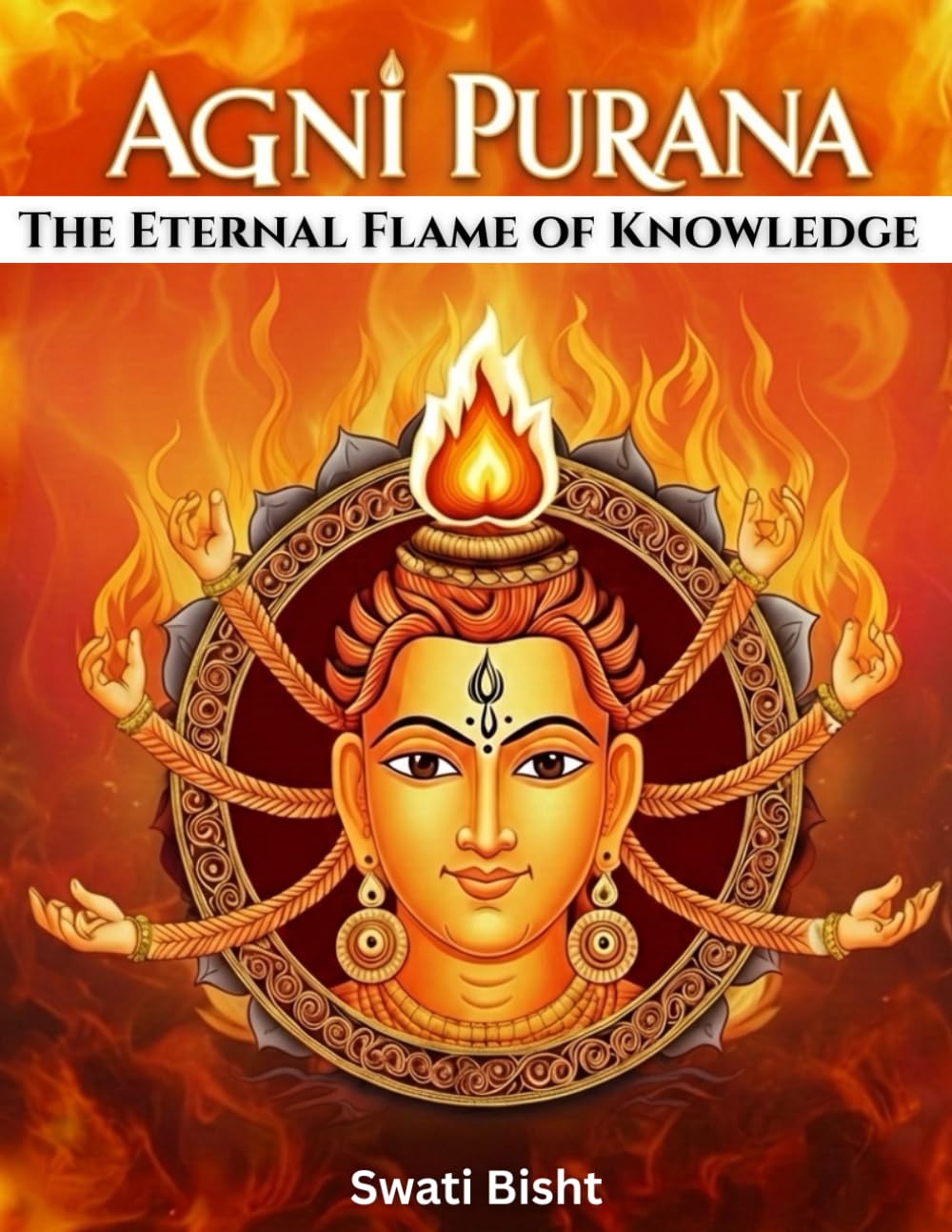 Agni Purana: The Eternal Flame of Knowledge