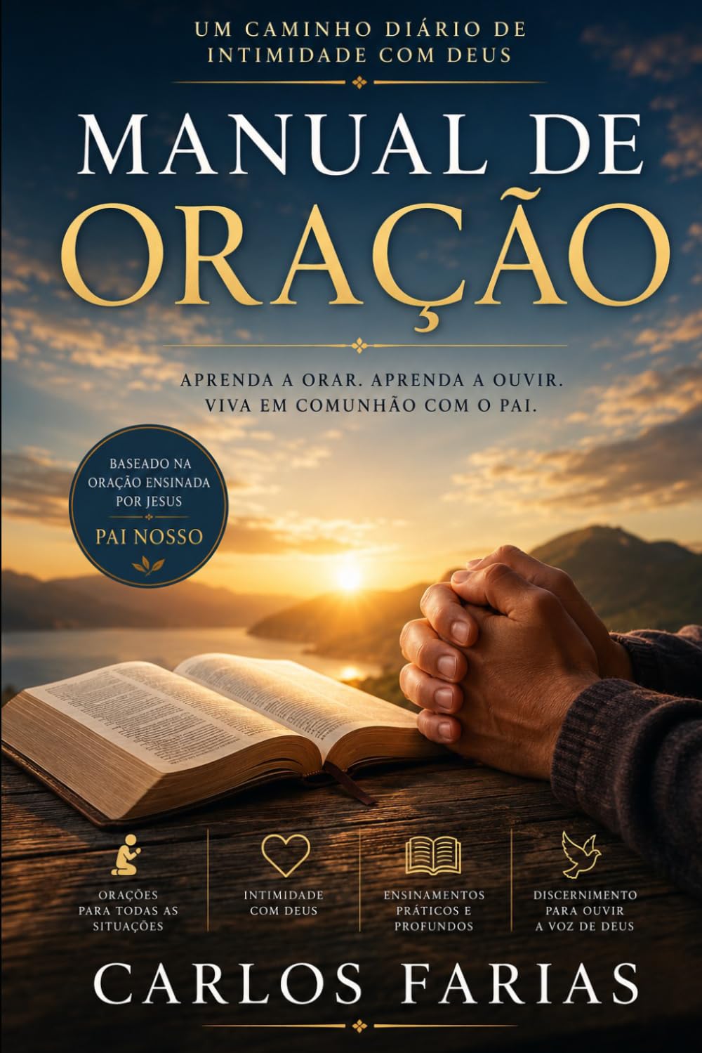 MANUAL DE ORAÇÃO: Um caminho diário de intimidade com Deus