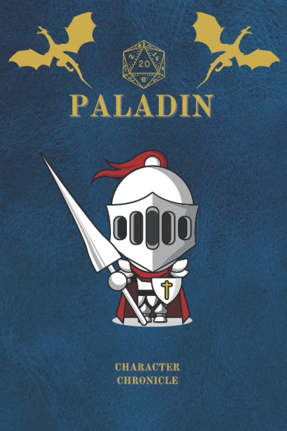 Paladin Character Chronicle: Fantasy D&D Themed Notebook/Journal