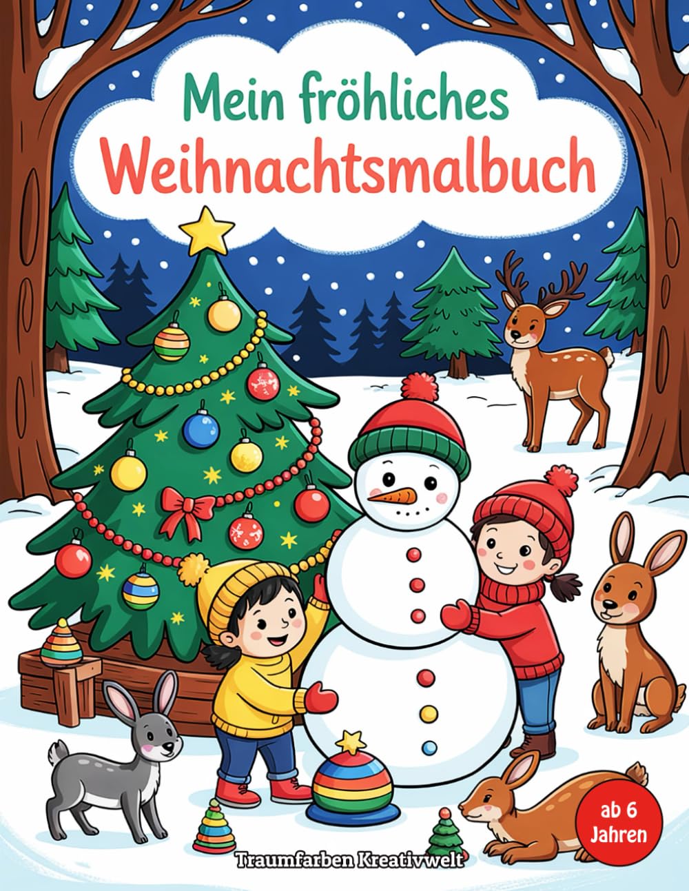 Mein fröhliches Weihnachtsmalbuch für Kinder ab 6 Jahren - Wunderschöne Winter und Weihnachtsmotive zum Ausmalen: Lustige Schneemänner, süße Tiere, ... Ausmalbuch zur Adventszeit und an Weihnachten