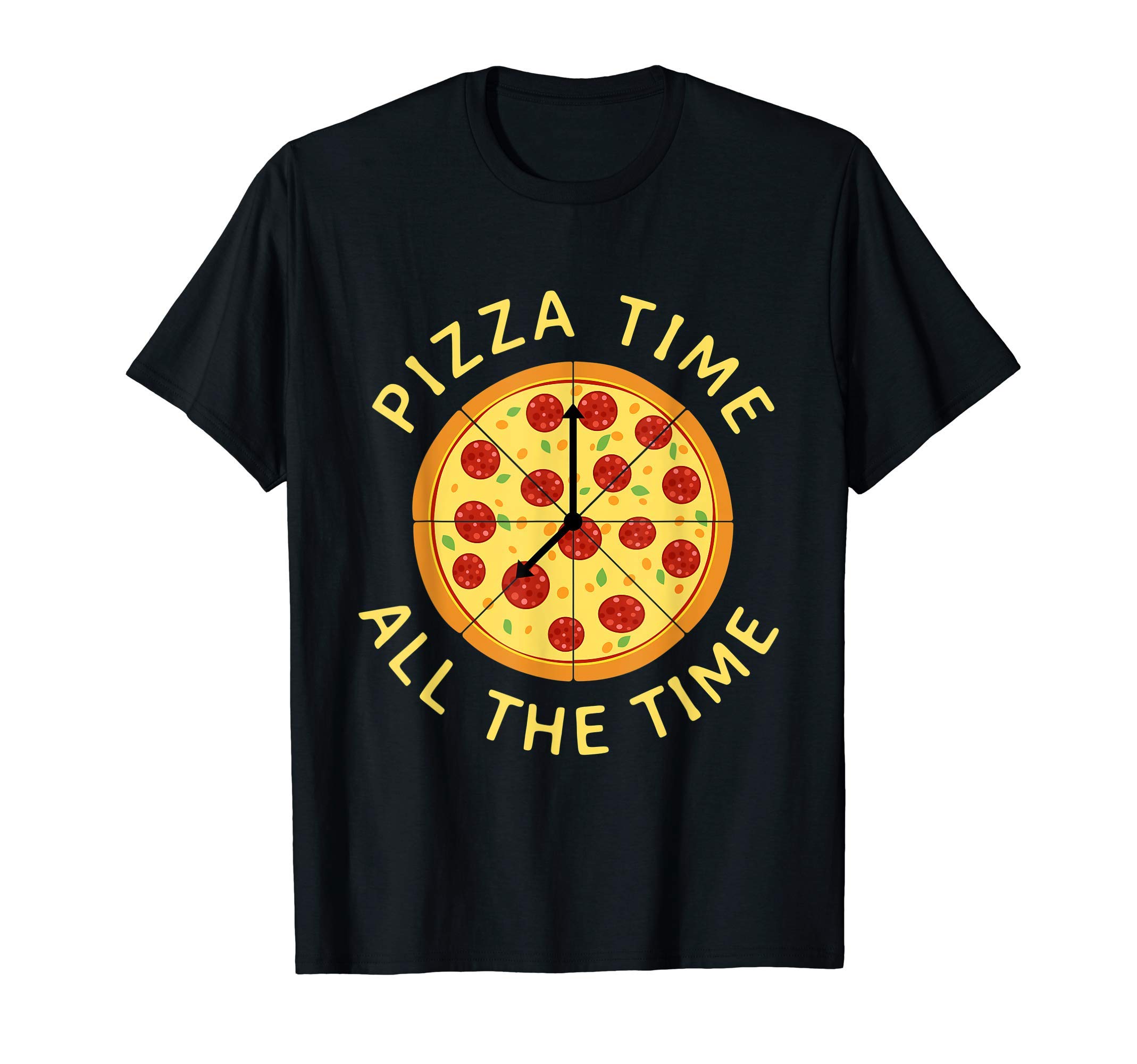 Pizza Time All The Time - Food Lover Foodie T-Shirt