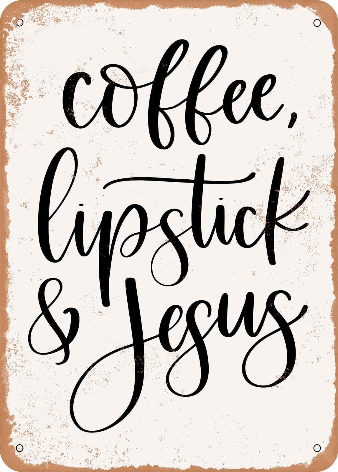 Metal Sign - Coffee Lipstick Jesus - Vintage Look home decor
