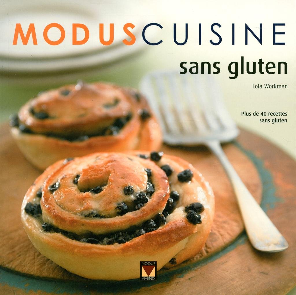 Sans gluten: Plus de 40 recettes sans gluten Workman, Lola and Gosselin, Yves
