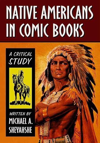 Native Americans In Comic Books: A Critical Study