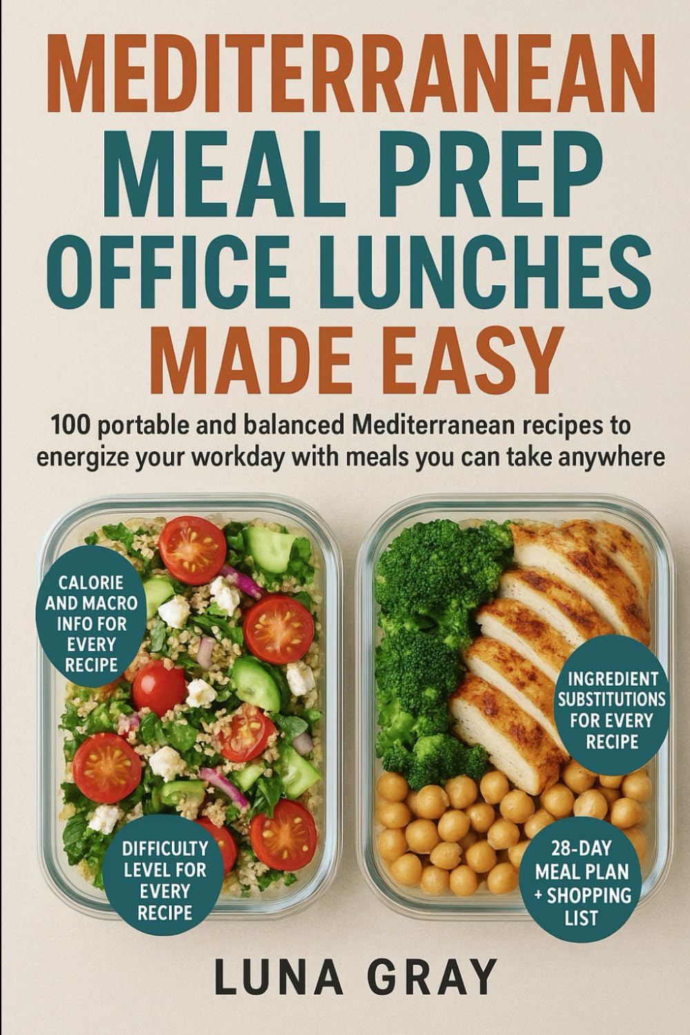 Mediterranean Meal Prep Office Lunches Made Easy: 100 portable and balanced Mediterranean recipes to energize your workday with meals you can take ...