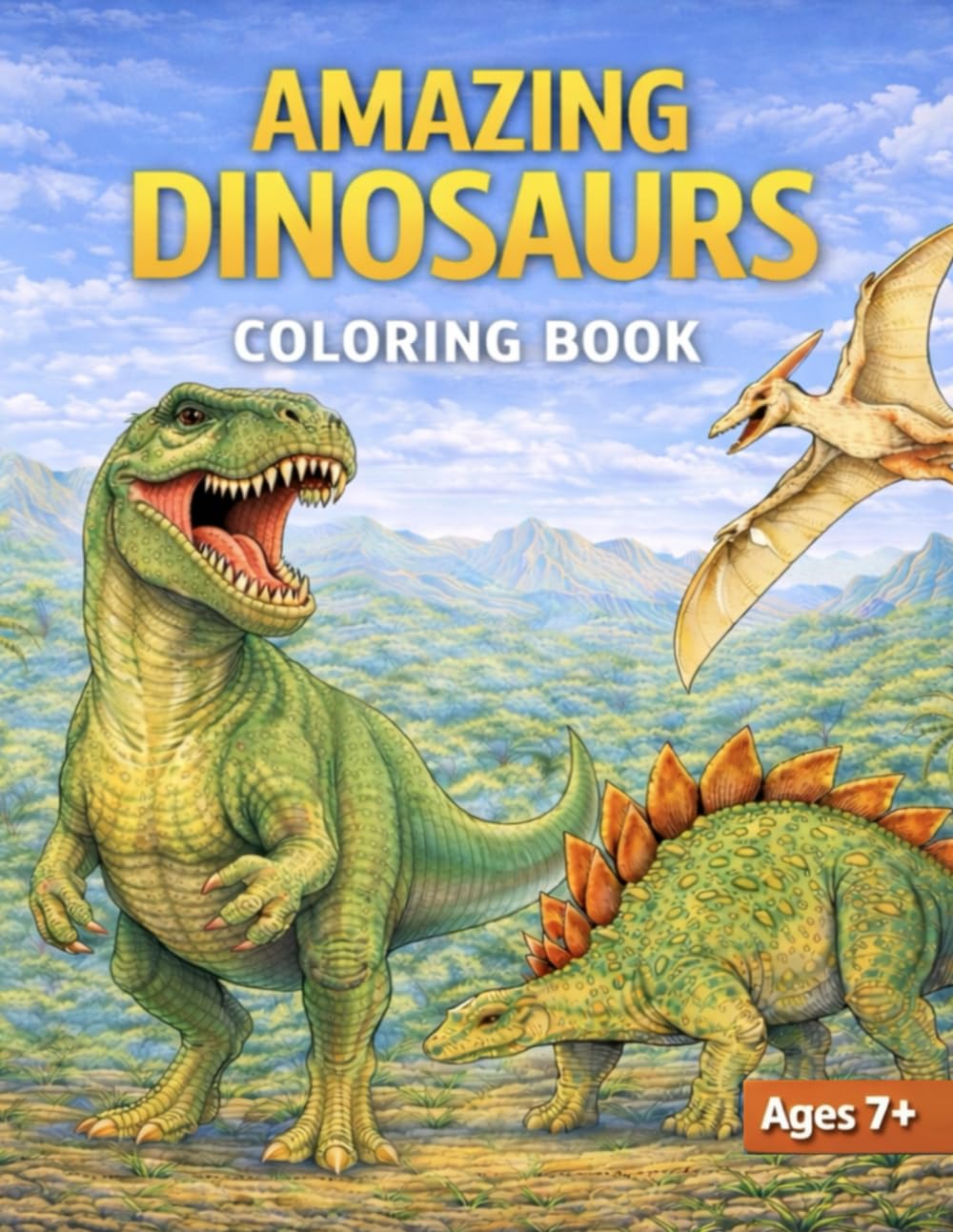 Amazing Dinosaurs Coloring Book: Fun and Detailed Dinosaur Coloring Pages for Kids Ages 7+ : Featuring T-Rex, Triceratops, Stegosaurus & More (Bright Path Coloring Book Series)