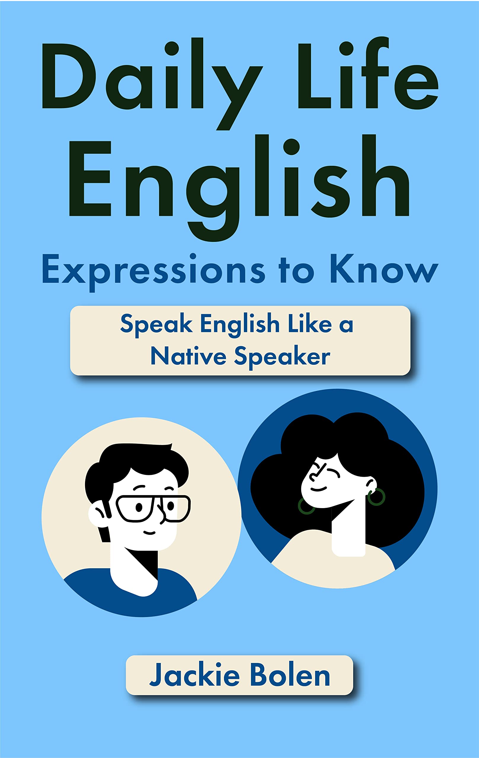Daily Life English Expressions to Know: Speak English Like a Native Speaker (Easy English!)