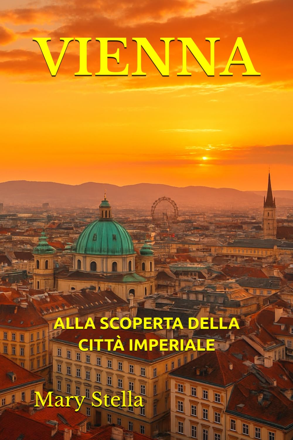 VIENNA: ALLA SCOPERTA DELLA CITTÀ IMPERIALE