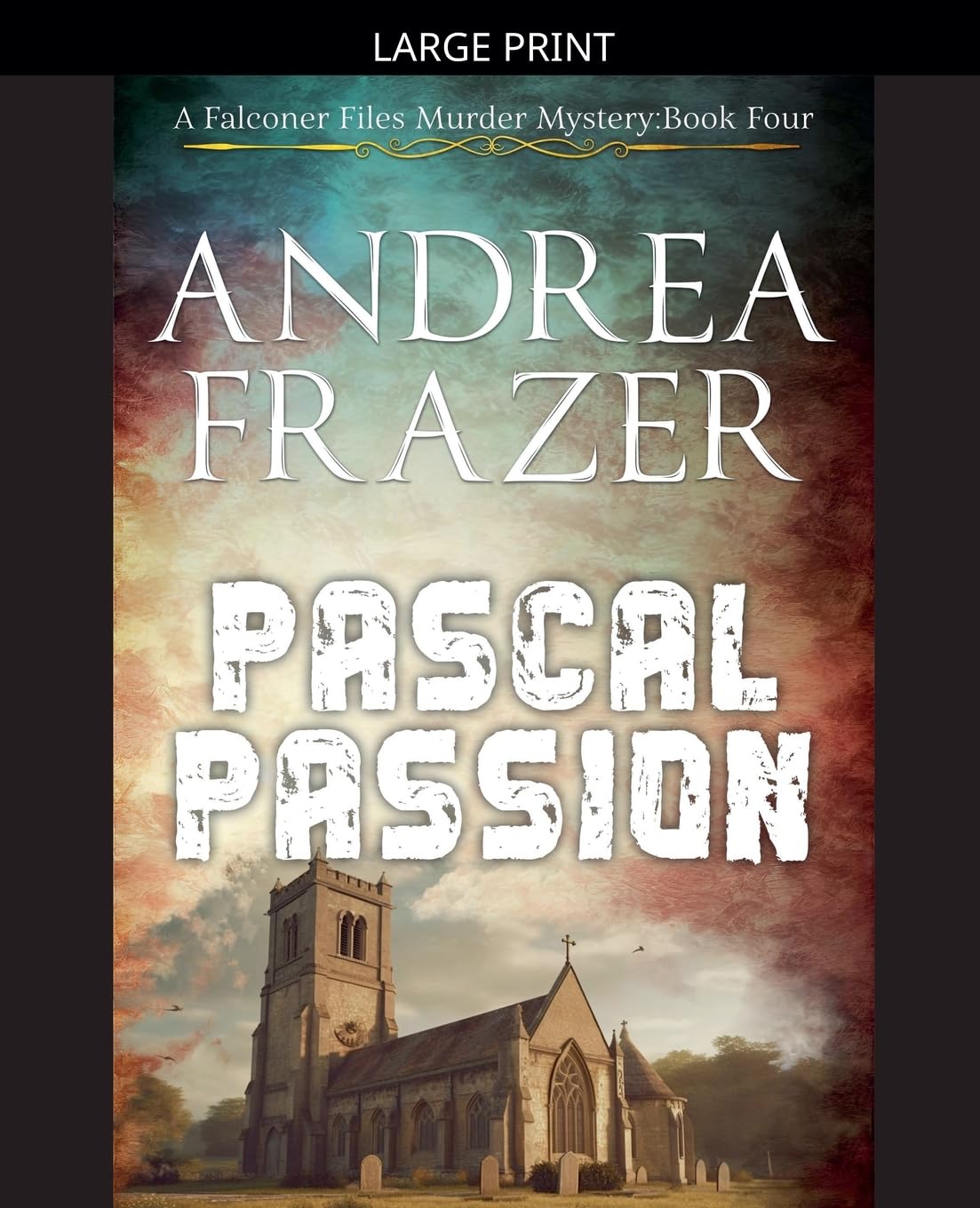 Pascal Passion: 4 (The Falconer Files Murder Mysteries)