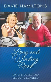 David Hamiltons Long and Winding Road My Life, Loves and Lessons Learned