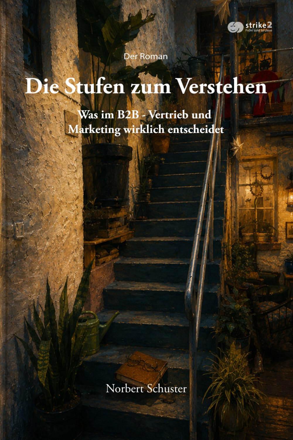 Die Stufen zum Verstehen: Was im B2B Vertrieb und Marketing wirklich entscheidet