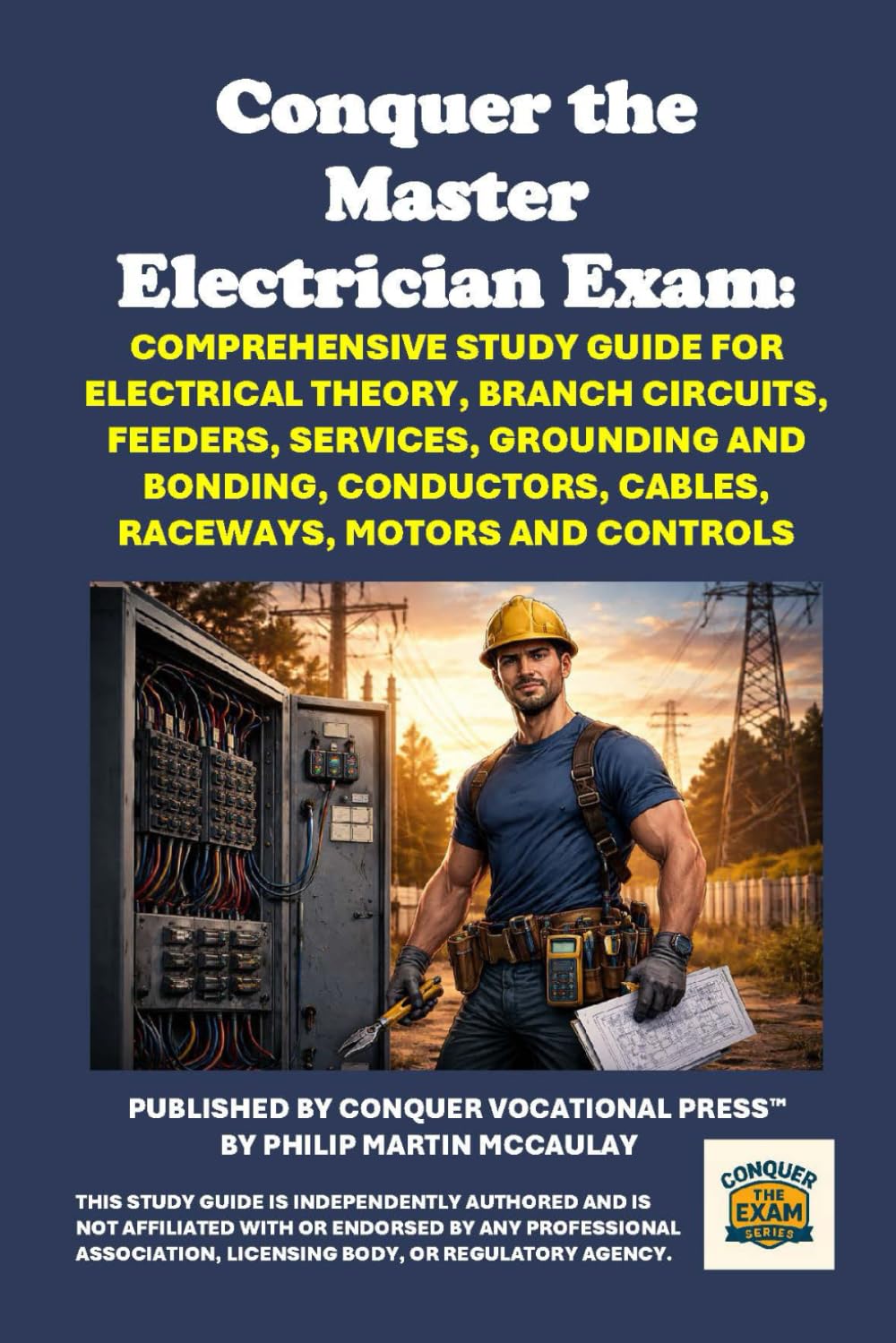 Conquer the Master Electrician Exam: Comprehensive Study Guide for Electrical Theory, Branch Circuits, Feeders, Services, Grounding and Bonding, ... Motors and Controls (Skilled Trades Exams)