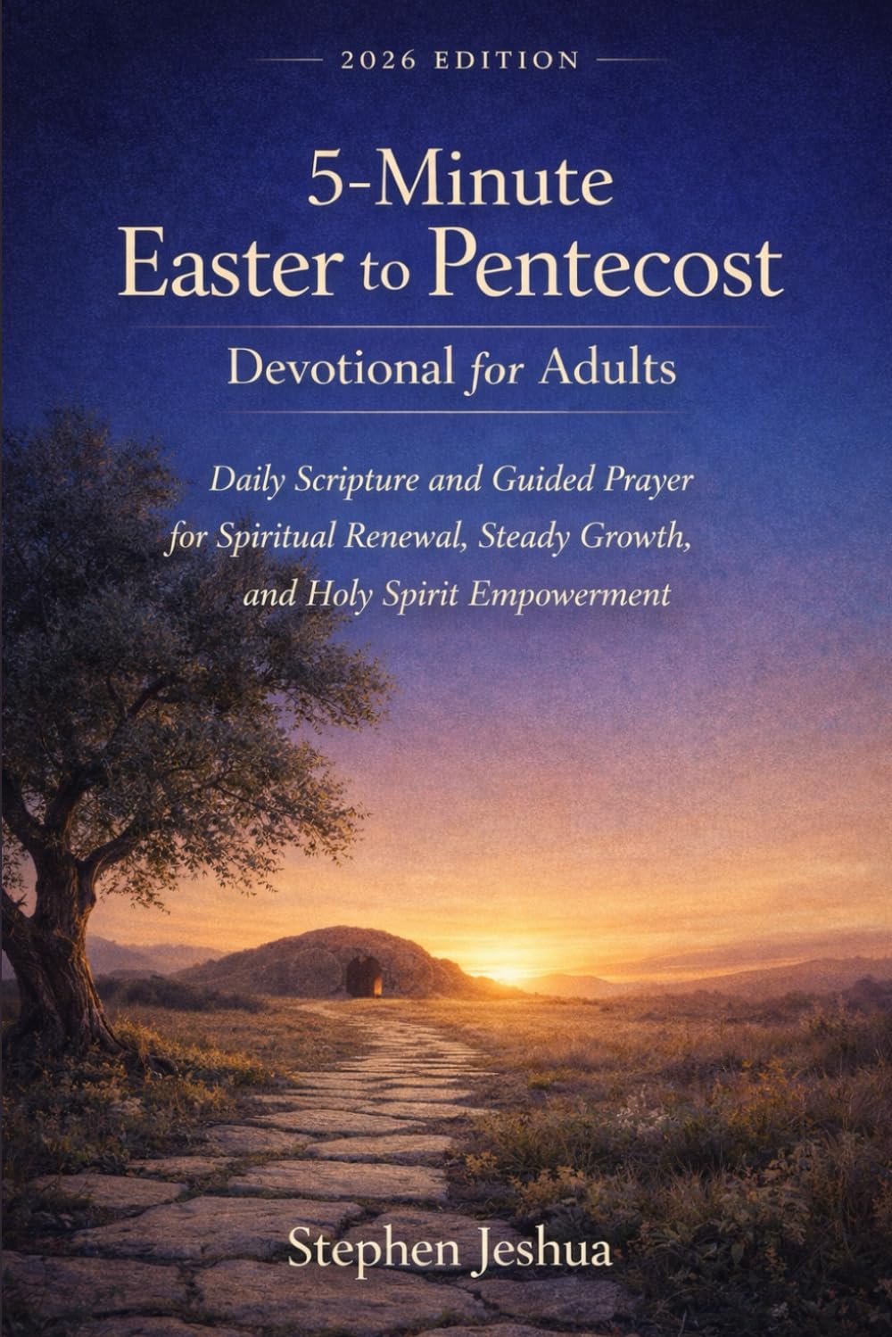 5-Minute Easter to Pentecost Devotional for Adults: Daily Scripture and Guided Prayer for Spiritual Renewal, Steady Growth, and Holy Spirit Empowerment