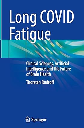 Long COVID Fatigue:Clinical Sciences, Artificial Intelligence and the Future of Brain Health
