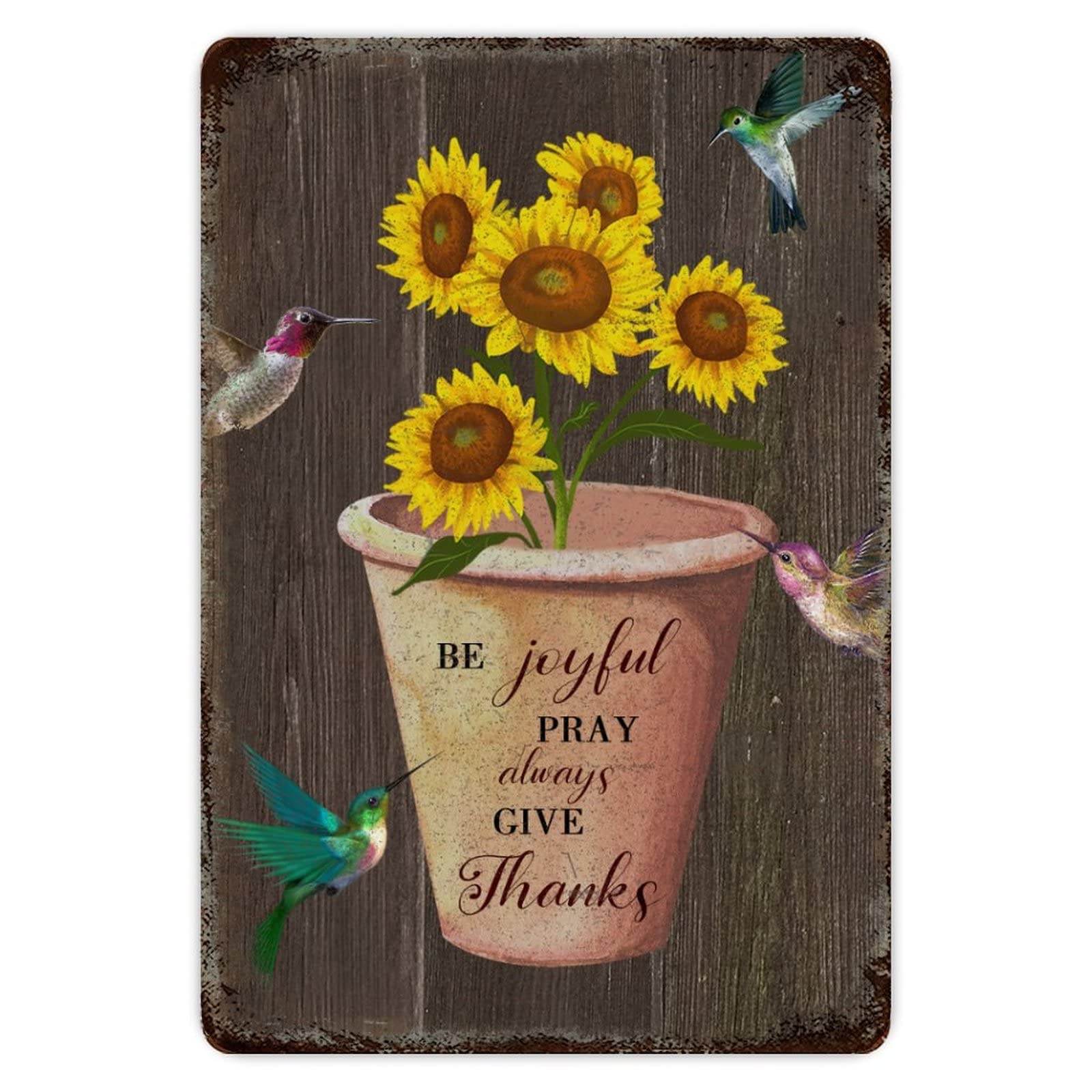 Funny Vintage Metal Sign Hummingbird And Sunflower Wall Art Be Joyful Pray Always Give Thanks Aluminum Sign 8x12 inch Metal Tin Sign Retro Wall Door Hanger Decor Sign