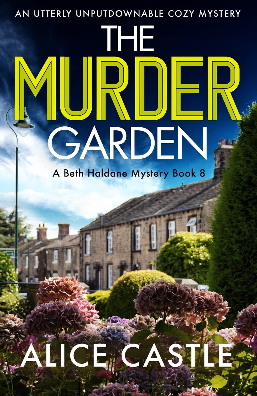 The Murder Garden: An utterly unputdownable cozy mystery: 8 (A Beth Haldane Mystery)