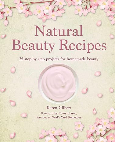 Natural Beauty Recipes: 35 step-by-step projects for homemade beauty-Wow! eBook