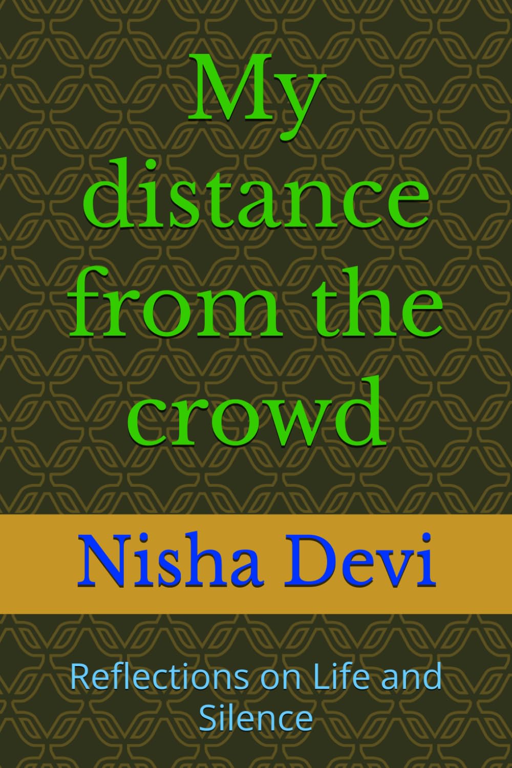 My distance from the crowd: Reflections on Life and Silence