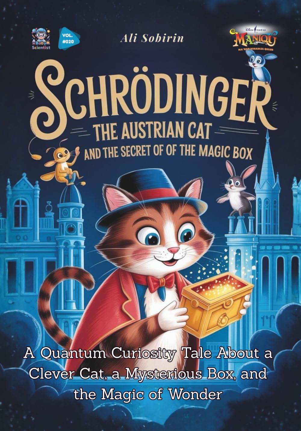 Schrödinger the Austrian Cat and the Secret of the Magic Box: A Quantum Curiosity Tale About a Clever Cat, a Mysterious Box, and the Magic of Wonder (Baby Scientist)