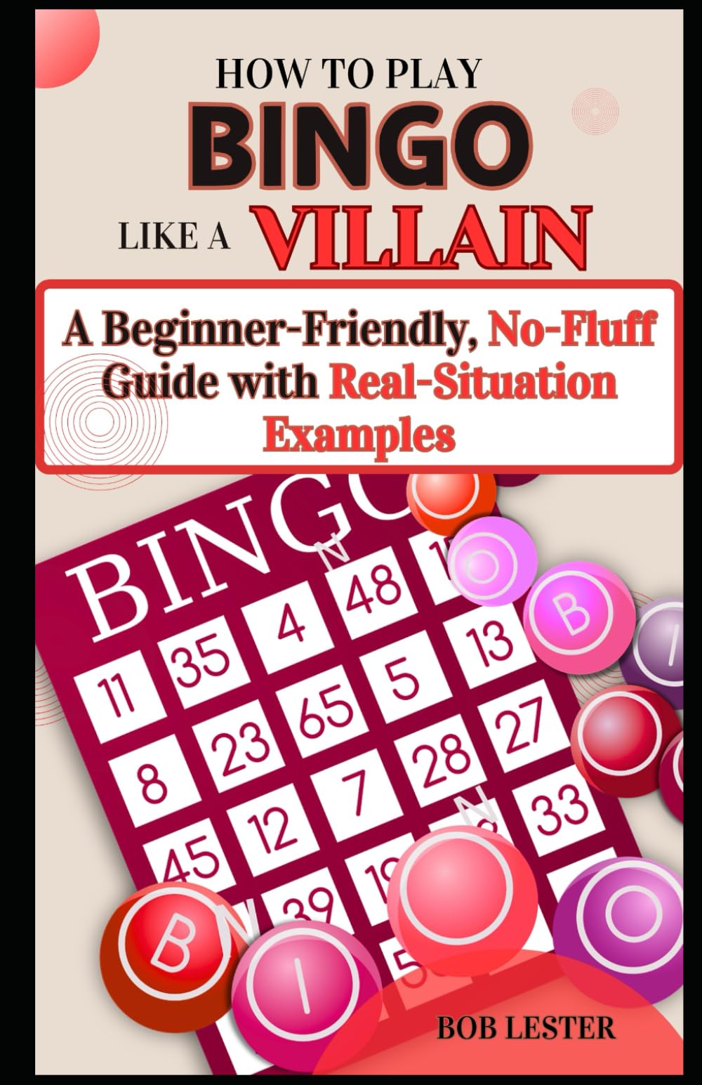 How to Play Bingo Like a Villain: A Beginner-Friendly, No-Fluff Guide with Real-Situation Examples