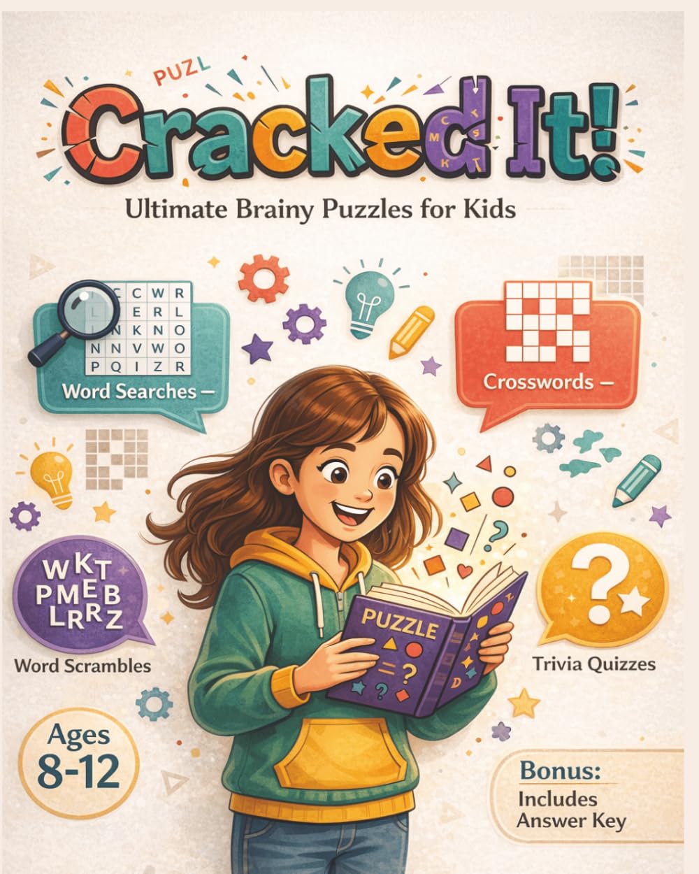 Cracked It!: Word Searches, Crosswords, Mazes, Trivia, Drawing Activities and More for Kids Ages 8-12
