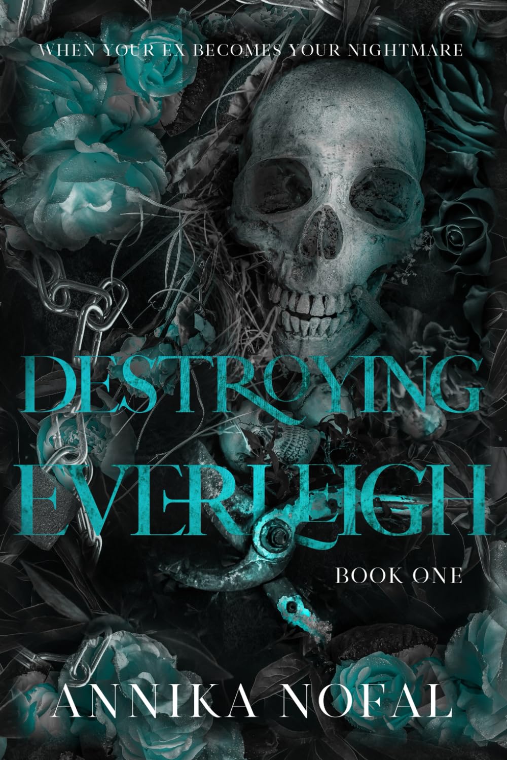 Destroying Everleigh: When your ex becomes your nightmare