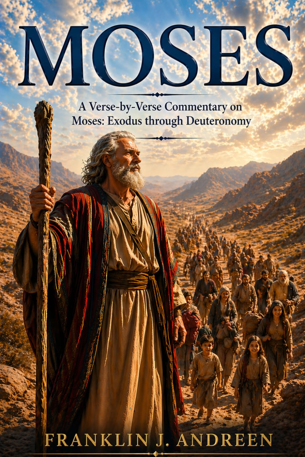 Moses: A Verse-by-Verse Commentary on Moses: Exodus through Deuteronomy