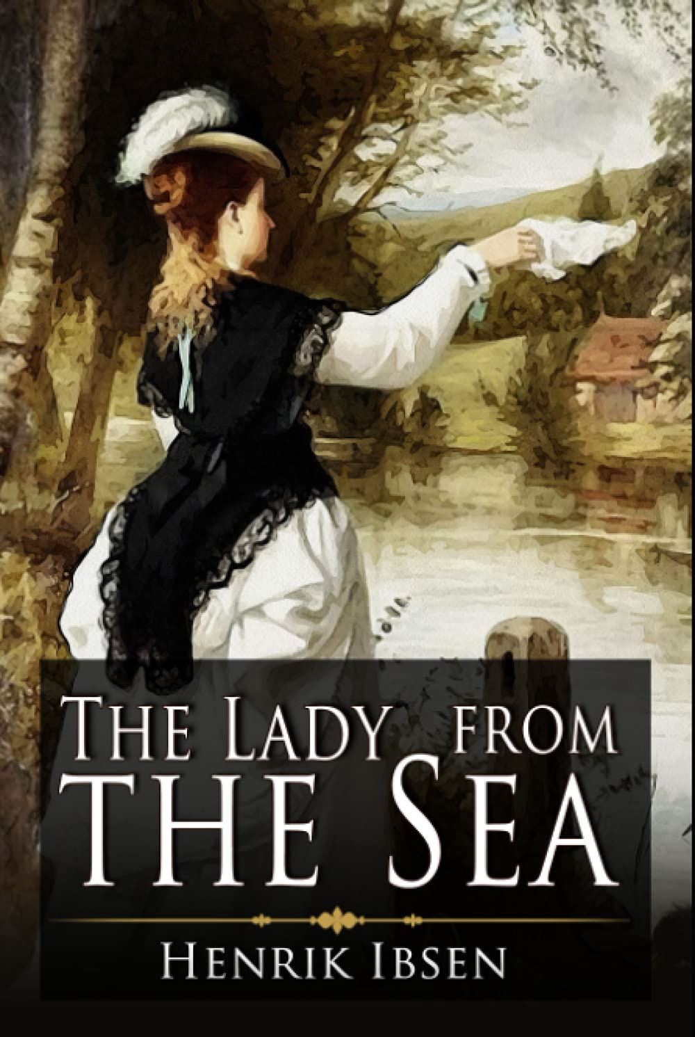 The Lady from the Sea: A Classic (Annotated) Edition of Henrik Ibsen Novel (Editor by Maylada Classic)