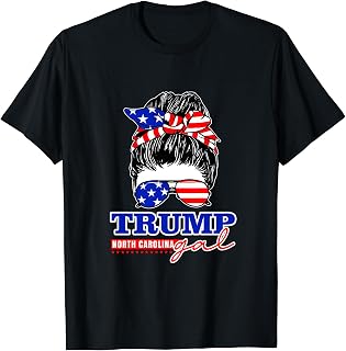 Trump North Carolina Gal Messy Bun 2024 Election American T-Shirt