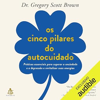 Os cinco pilares do autocuidado Audiobook by Os cinco pilares do autocuidado: Práticas essenciais para superar a ansiedade e a depressão e revitalizar suas energias [LegacyTitleID: 273508010] episode artwork