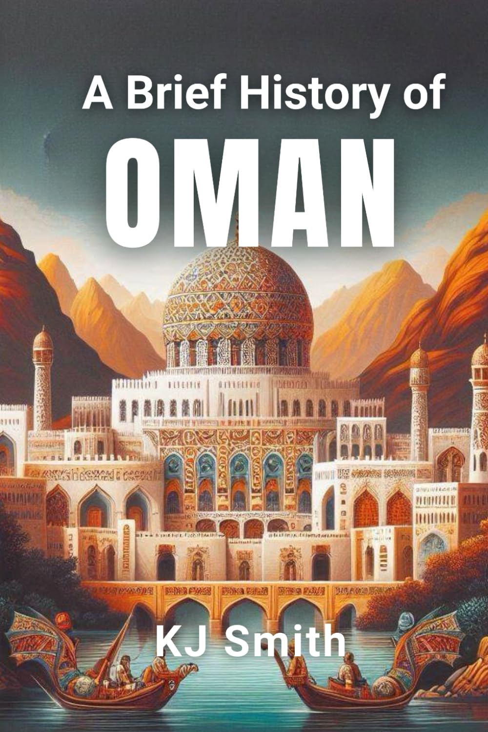 A Brief History of Oman (A Brief History - Around the World Edition)