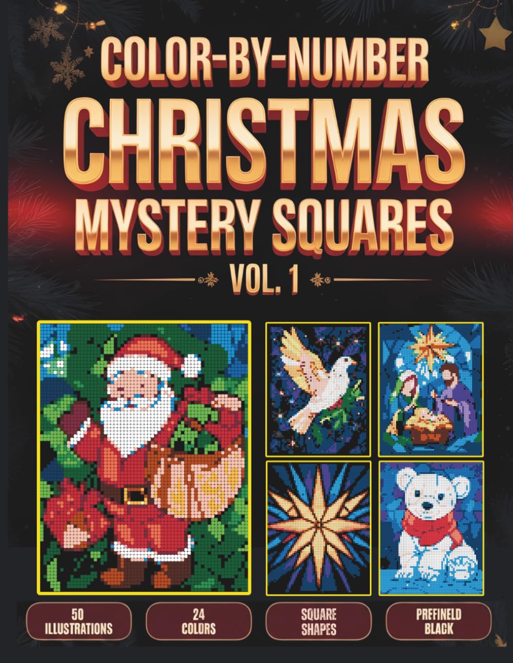 Color-By-Number Christmas: Mystery Squares - Vol. 1: Mosaic Book for Adults and Teens Featuring Festive Hidden Images of Santa, Reindeer, Ornaments, Gifts, and Cozy Scenes