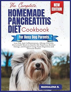 THE COMPLETE HOMEMADE PANCREATITIS DIET COOKBOOK FOR BUSY DOG PARENTS: Low-Fat, Anti-Inflammatory, Allergy-Friendly Homemade Meals to Soothe the ... Support Long-Term Digestive and Immune Health
