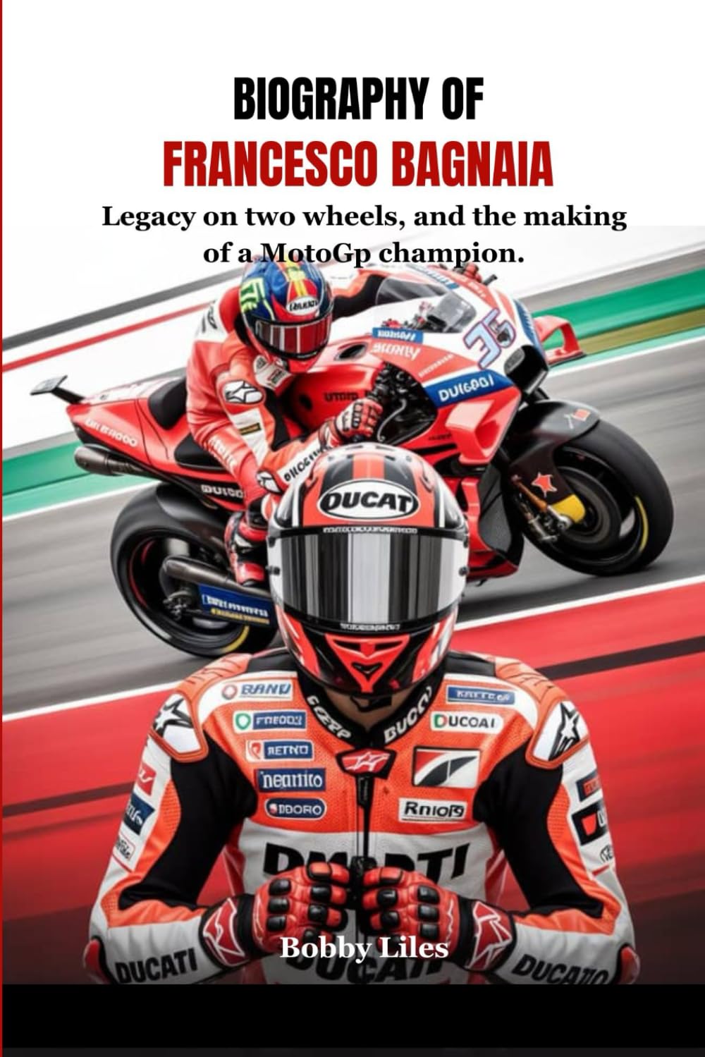 Biography of Francesco bagnaia: legacy on two wheels, and the Making of a MotoGP Champion.
