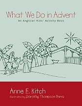 What We Do in Advent: An Anglican Kids' Activity Book
