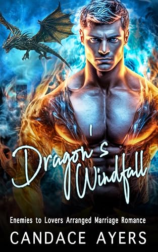 Dragon's Windfall: An enemies to lovers arranged marriage romance