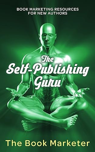 The Self-Publishing Guru: Book Marketing Resources for New Authors (Book Marketing With a Bang!)