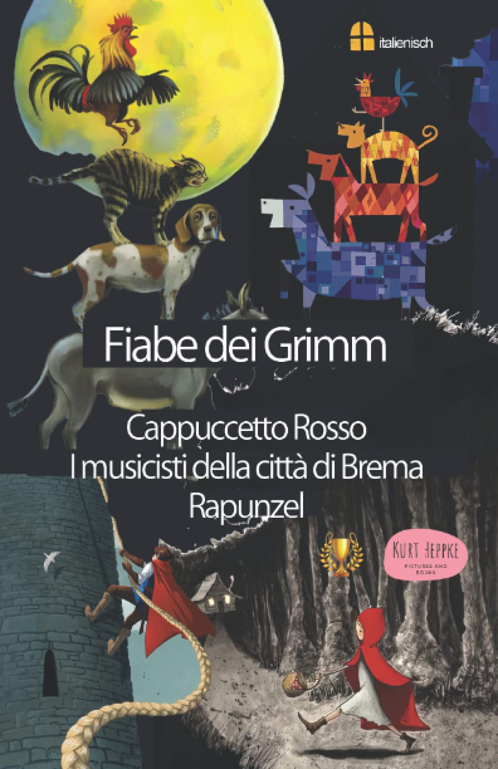 Fiabe dei Grimm: Cappuccetto Rosso I musicanti di Brema Rapunzel