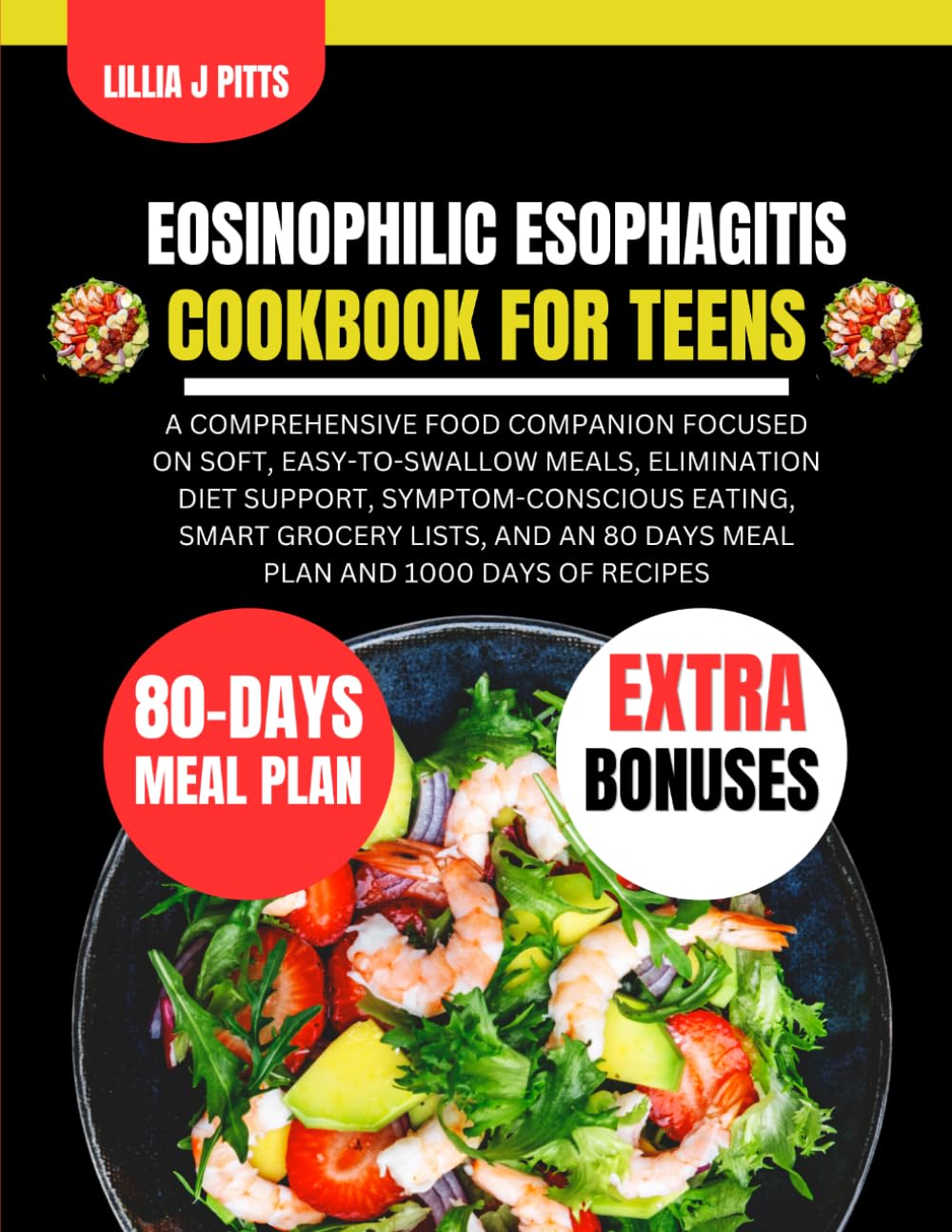 EOSINOPHILIC ESOPHAGITIS COOKBOOK FOR TEENS: A Comprehensive Food Companion Focused on Soft, Easy-to-Swallow Meals, Elimination Diet Support, ... J Pitts Diet and Nutrition Cookbook Series)