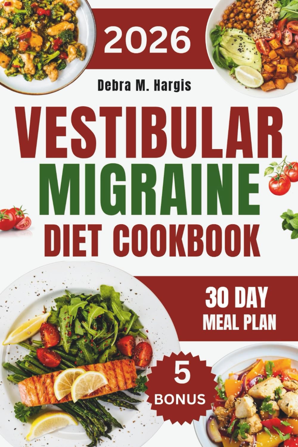 Vestibular Migraine Diet Cookbook 2026: The Complete Guide to Managing Headaches, Dizziness, and Vertigo with Easy, Comforting, and Nourishing Recipes