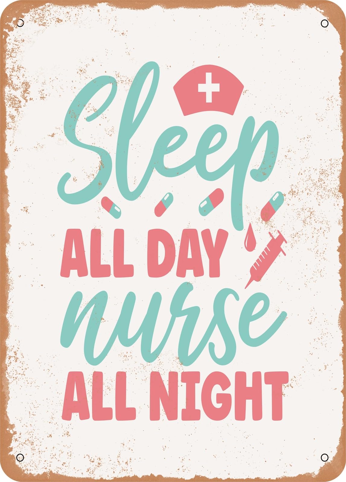 Miaomansenstore Metal Sign - Sleep All Day Nurse All Night - 2 - Vintage Rusty Look Home Decor