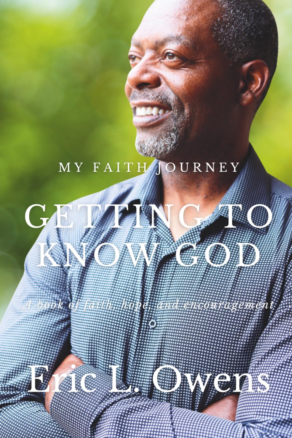 My Faith Journey: Getting To Know God