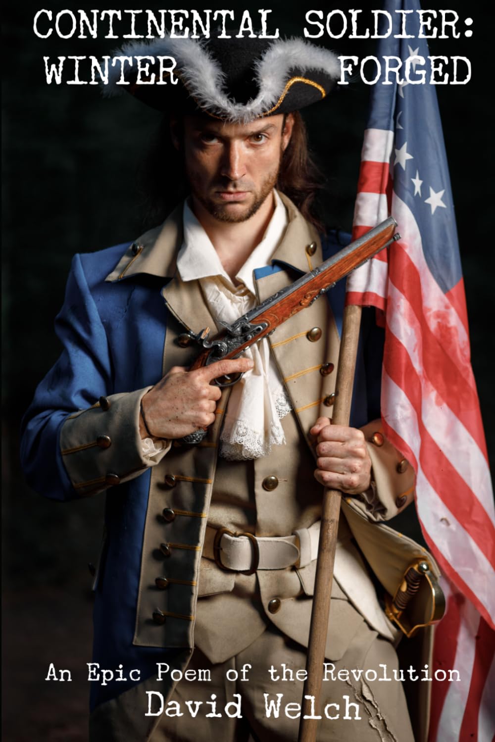 Continental Soldier: Winter Forged, an Epic Poem of the Revolution