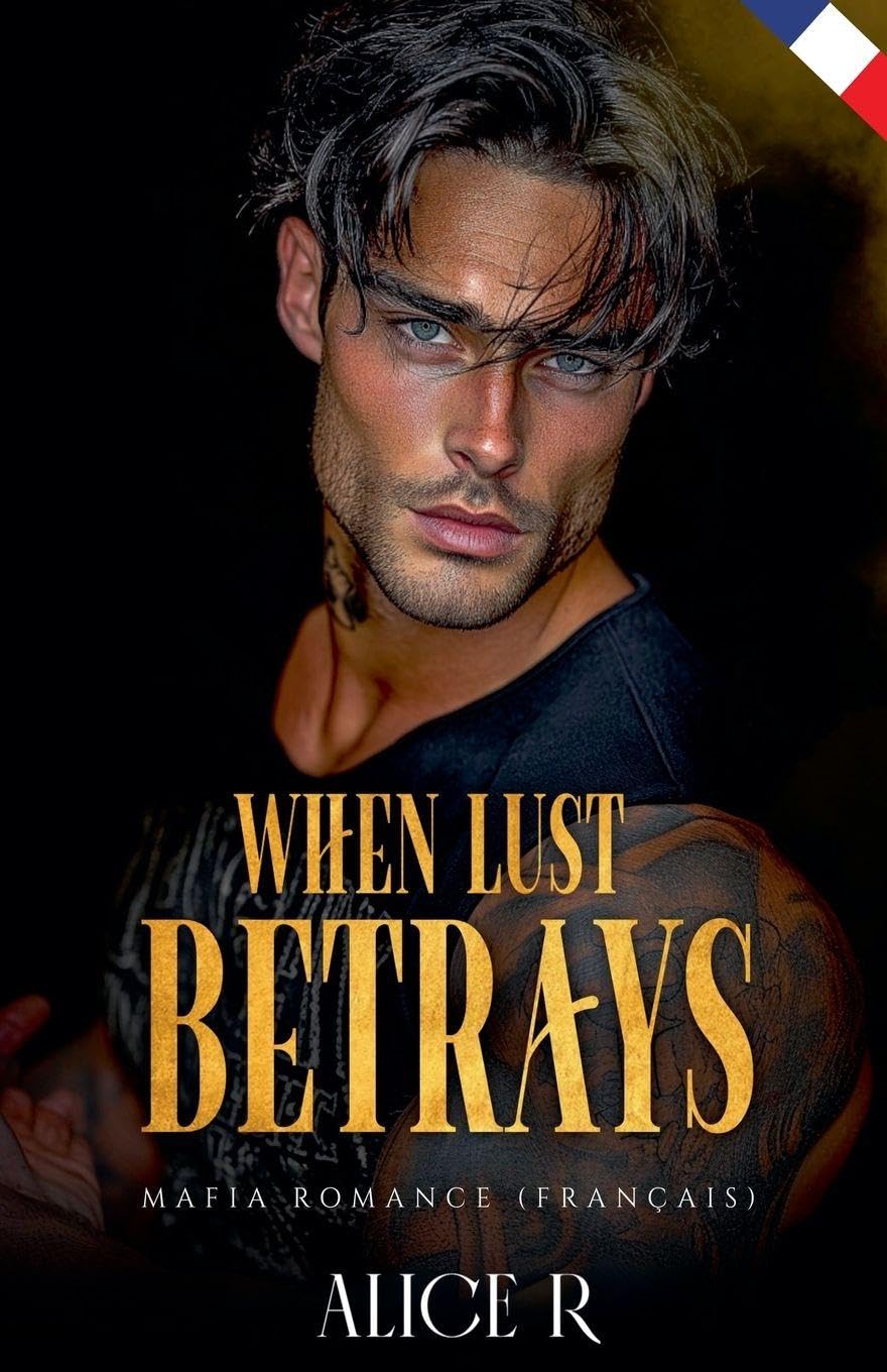 When Lust Betrays: Mafia Romance (Français): 2 (The Anatomy of Obsession (Français))