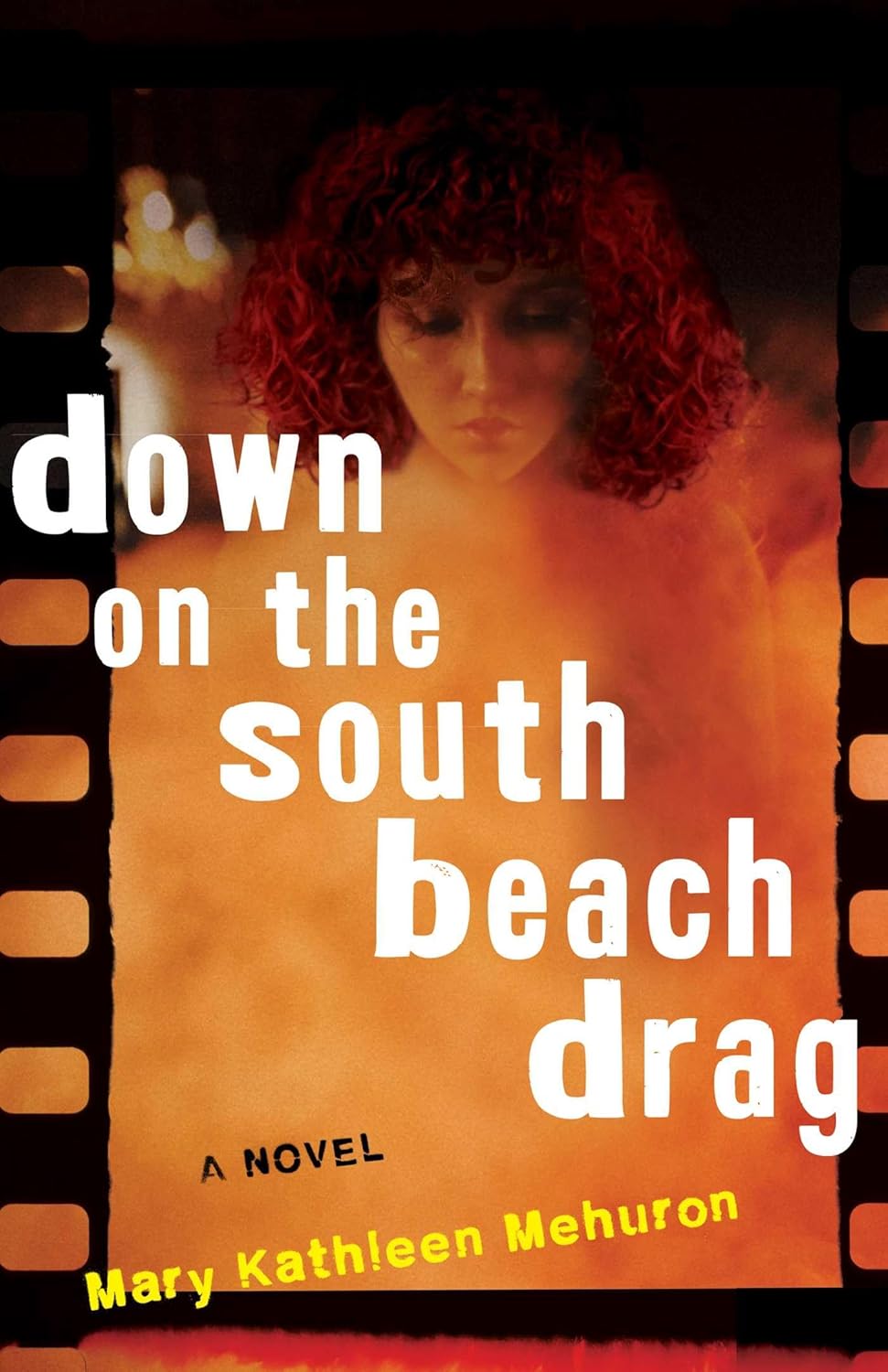 Down on the South Beach Drag: A Novel