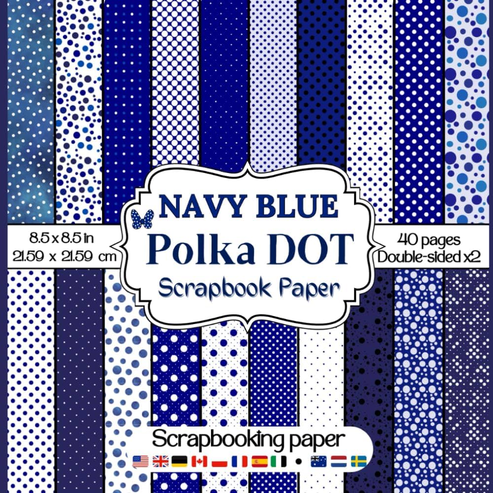 Navy Blue Polka Dot Scrapbook Paper: Collection of double sided Navy Blue and white patterned print sheets craft paper for scrapbooking, card making, ... decorative polka dots themed embellishments: IBrim creations: Amazon.com: navy-blue-polka-dot-scrapbook-paper-collection-of-double-sided-navy-blue-and-white-patterned-print-sheets-craft-paper-for-scrapbooking-card-making-decorative-polka-dots-themed-embellishments-ibrim-creations-amazon-com