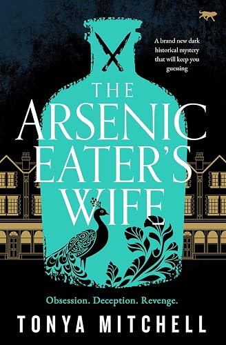 The Arsenic Eater's Wife: A brand new dark historical mystery that will keep you guessing