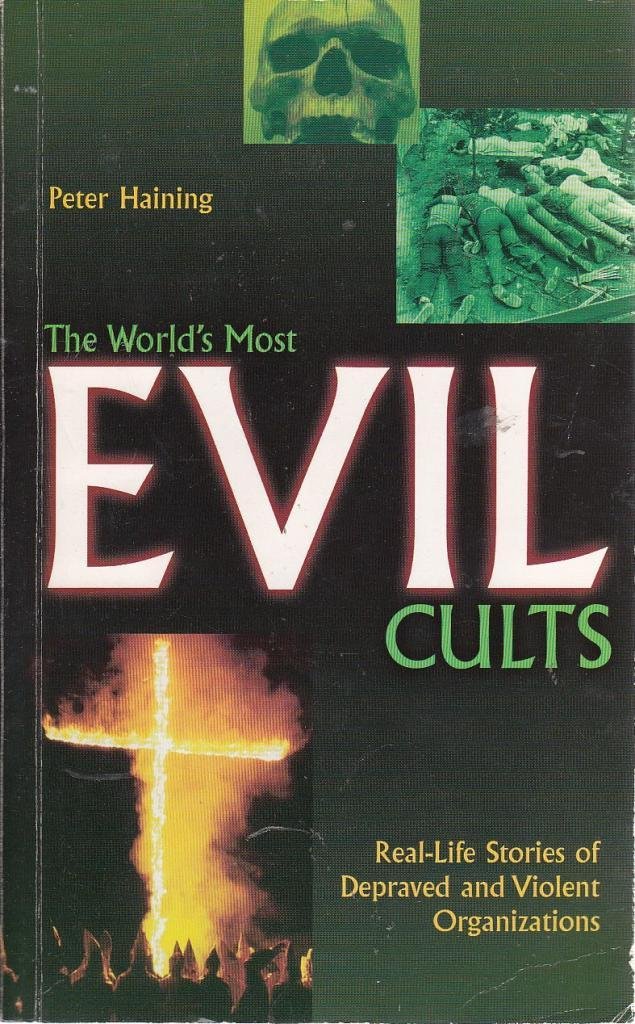 The World S Most Evil Cults Haining Peter 9781405488259 Amazon