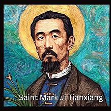 Saint Mark Ji Tianxiang The story of Saint Mark Ji Tianxiang for readers of all ages