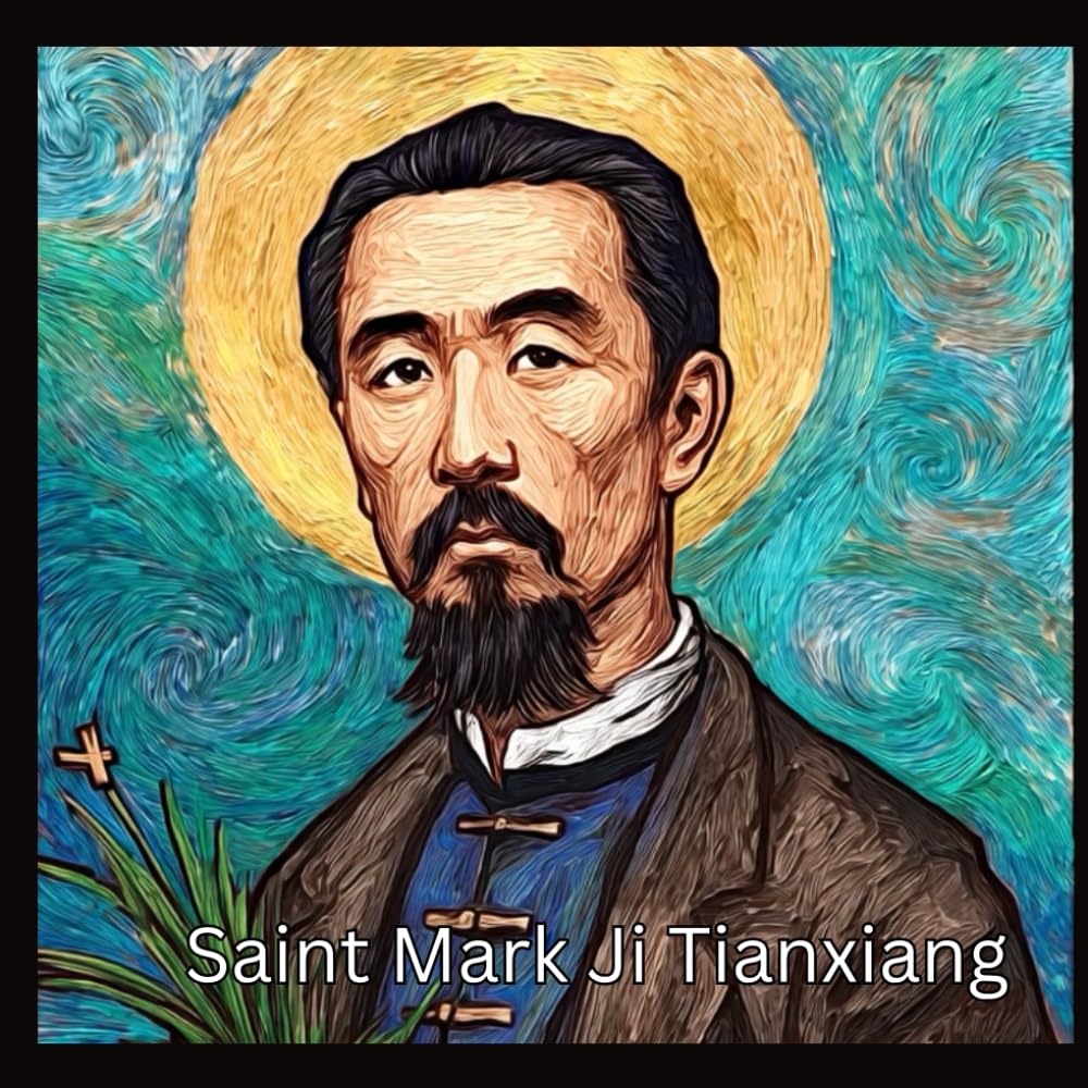 Saint Mark Ji Tianxiang: The story of Saint Mark Ji Tianxiang for readers of all ages